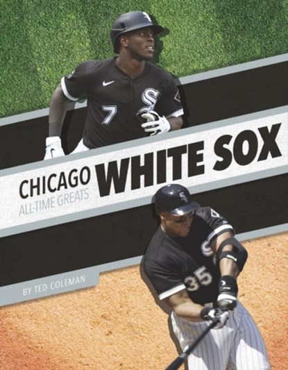 Chicago White Sox All-Time Greats, COLEMAN,  Ted - Paperback - 9781634945288
