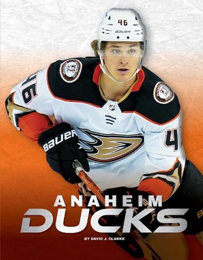 Anaheim Ducks, J. CLARKE,  David - Paperback - 9781634946957