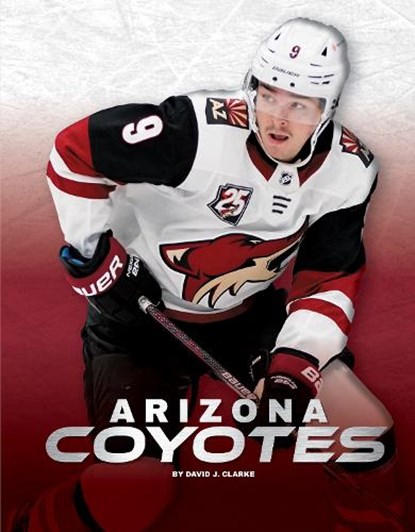 Arizona Coyotes, David J. Clarke - Paperback - 9781634946964