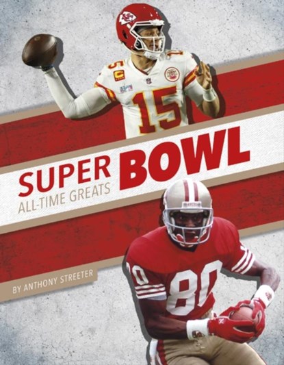 Super Bowl All-Time Greats, Anthony Streeter - Gebonden - 9781634948654