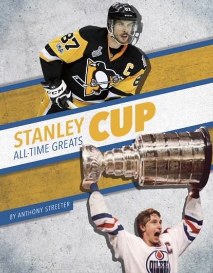 Stanley Cup All-Time Greats, Anthony Streeter - Paperback - 9781634948814
