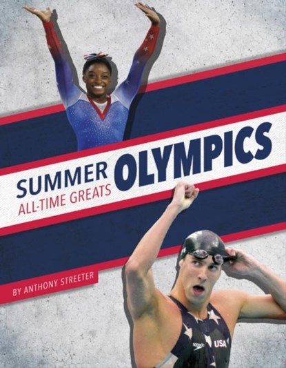 Summer Olympics All-Time Greats, Anthony Streeter - Paperback - 9781634948821