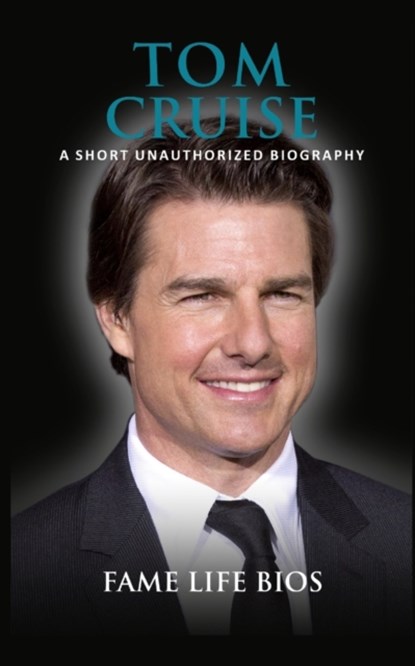 Tom Cruise, Fame Life Bios - Paperback - 9781634978026
