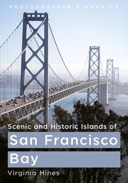 Scenic and Historic Islands of San Francisco Bay, Virginia Hines - Paperback - 9781634995658
