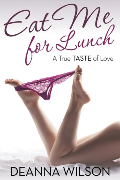 Eat Me For Lunch, Deanna Wilson - Paperback - 9781635010244