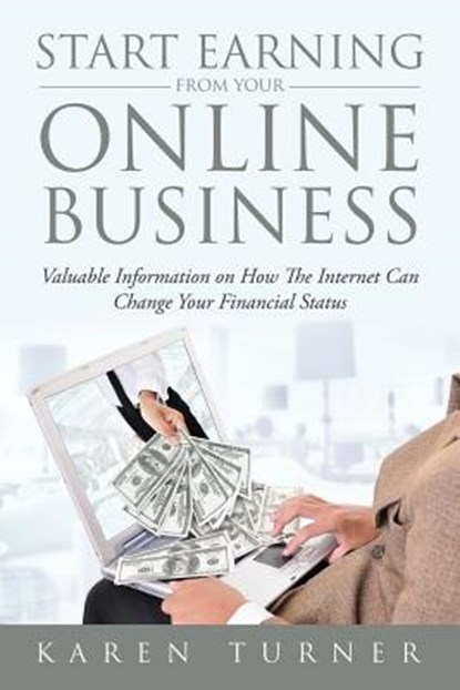 Start Earning from Your Online Business, Karen Turner - Paperback - 9781635014976