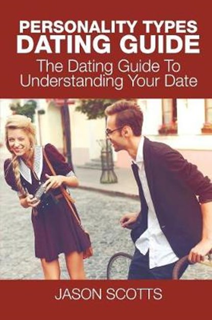 Personality Types Dating Guide, SCOTTS,  Jason - Paperback - 9781635016109