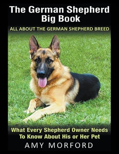The German Shepherd Big Book, Amy Morford - Paperback - 9781635016178