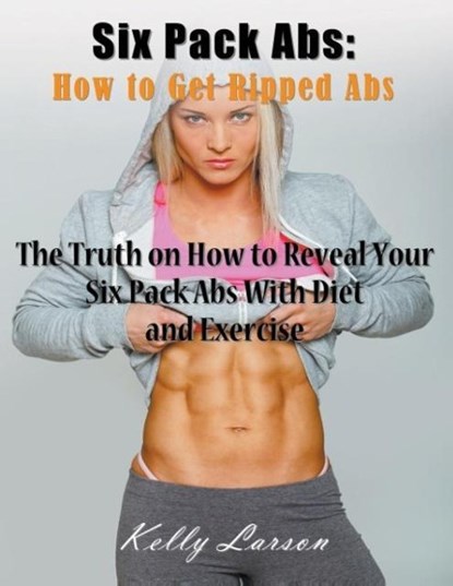 Six Pack Abs, Kelly Larson - Paperback - 9781635016185