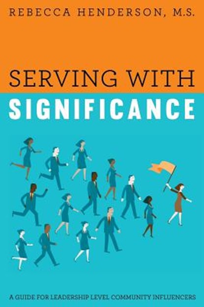 Serving with Significance, M S Rebecca Henderson - Paperback - 9781635051261