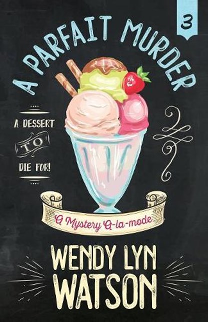 A Parfait Murder, Wendy Lyn Watson - Paperback - 9781635113723