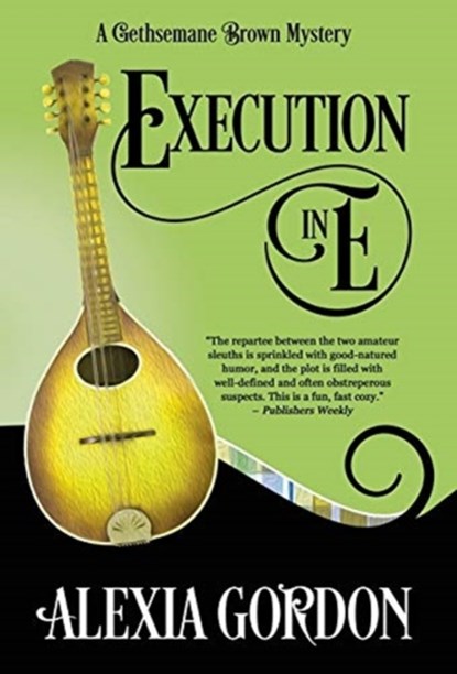 Execution in E, Alexia Gordon - Gebonden - 9781635115185