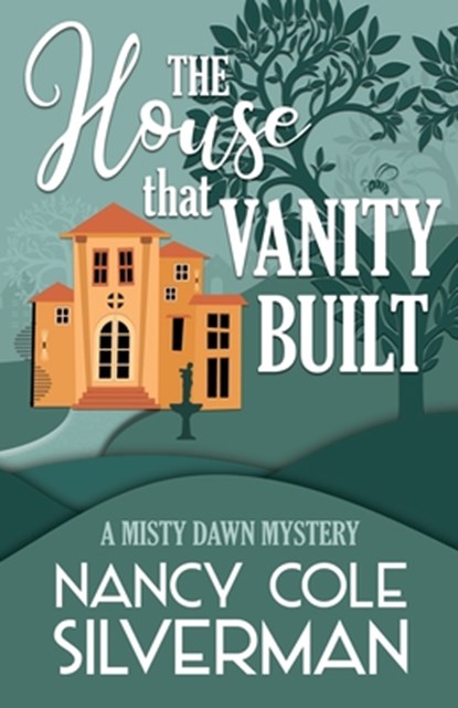The House That Vanity Built, Nancy Cole Silverman - Paperback - 9781635115956