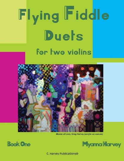 Flying Fiddle Duets for Two Violins, Book One, Myanna Harvey - Paperback - 9781635231120