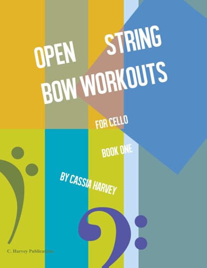 Open String Bow Workouts for Cello, Book One, Cassia Harvey - Paperback - 9781635231571