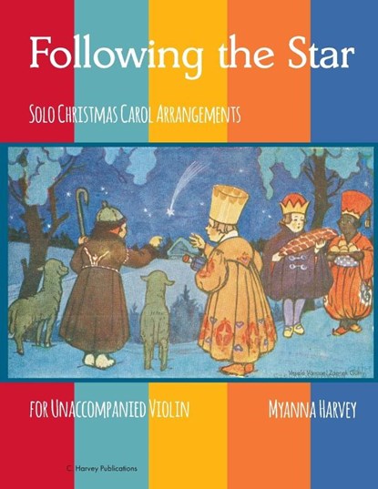 Following the Star, Solo Christmas Carol Arrangements for Unaccompanied Violin, Myanna Harvey - Paperback - 9781635232370