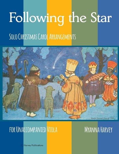 Following the Star, Solo Christmas Carol Arrangements for Unaccompanied Viola, Myanna Harvey - Paperback - 9781635232394