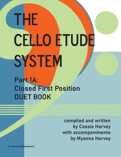 The Cello Etude System, Part 1A; Closed First Position, Duet Book, Cassia Harvey ; Myanna Harvey - Paperback - 9781635232929