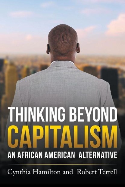 Thinking Beyond Capitalism, Cynthia Hamilton ; Robert Terrell - Paperback - 9781635245714