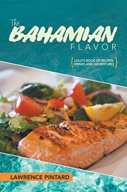 The Bahamian Flavor, Lawrence Pintard - Paperback - 9781635247879