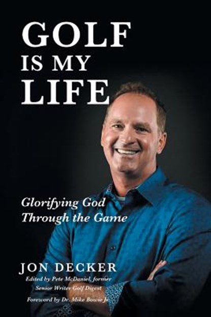 Golf Is My Life, Jon Decker - Paperback - 9781635253436