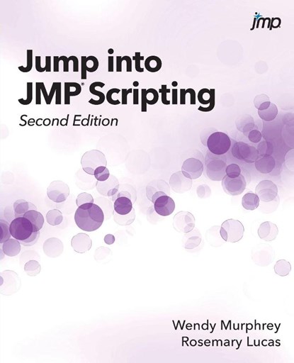 Jump into JMP Scripting, Second Edition, Wendy Murphrey ; Rosemary Lucas - Paperback - 9781635266764