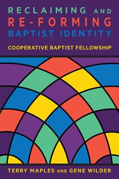 Reclaiming and Re-Forming Baptist Identity, Terry Maples - Paperback - 9781635280241