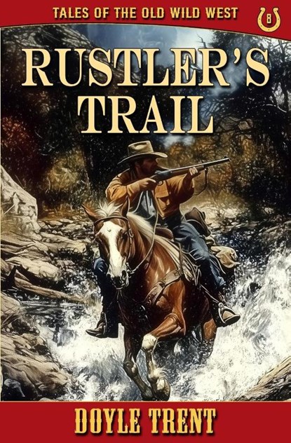 Trent, D: Rustler's Trail, Doyle Trent - Paperback - 9781635296198