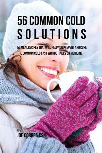 56 Common Cold Dessert Solutions, Joe Correa - Paperback - 9781635312461