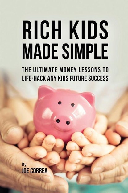 Rich Kids Made Simple, Joe Correa - Paperback - 9781635316773
