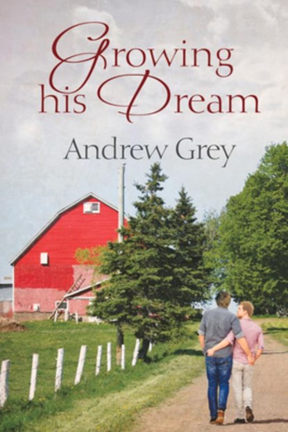 Growing His Dream Volume 2, Andrew Grey - Paperback - 9781635338126