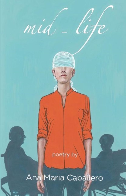 mid-lfe, Ana Maria Caballero - Paperback - 9781635340334