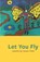 Let You Fly, OKIE,  Susan - Paperback - 9781635344158