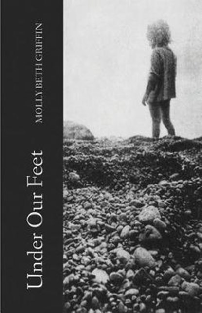 Under Our Feet, GRIFFIN,  Molly Beth - Paperback - 9781635344295