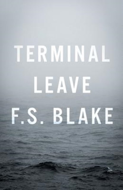 Terminal Leave, Blake F. S. - Paperback - 9781635348033
