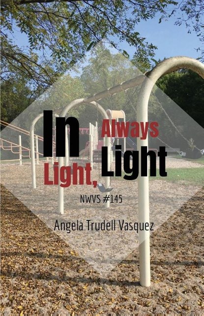In Light, Always Light, Angela Trudell Vasquez - Paperback - 9781635349092