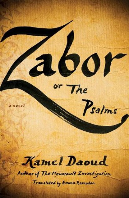 Zabor, or The Psalms, Kamel Daoud - Paperback - 9781635420142