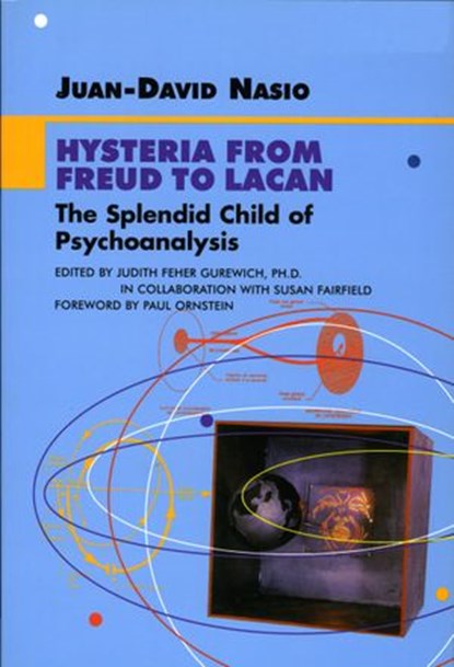 Hysteria From Freud to Lacan, Juan-David Nasio - Ebook - 9781635421323
