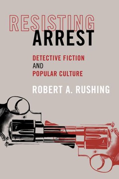 Resisting Arrest, Robert A. Rushing - Ebook - 9781635421460