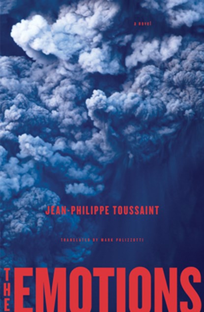 The Emotions, Jean-Philippe Toussaint ; Mark Polizzotti - Paperback - 9781635422160