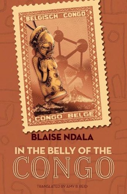 In the Belly of the Congo, Blaise Ndala ; Amy B. Reid - Paperback - 9781635422580