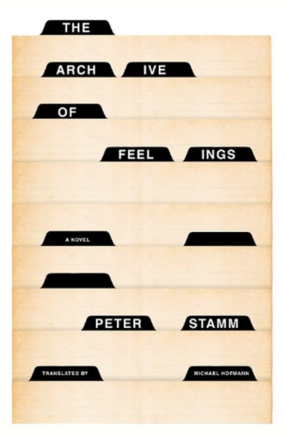 The Archive of Feelings, Peter Stamm ; Michael Hofmann - Paperback - 9781635422757