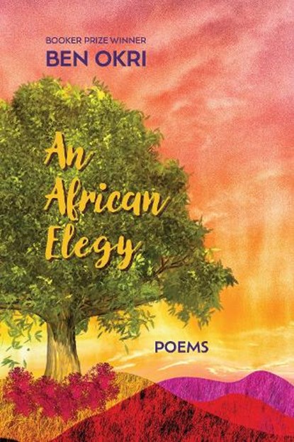 An African Elegy: Poems, Ben Okri - Gebonden - 9781635423105