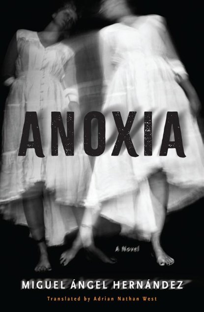 Anoxia, Miguel Angel Hernandez ; Adrian Nathan West - Paperback - 9781635424584