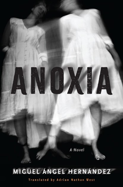 Anoxia, Miguel Angel Hernandez ; Adrian Nathan West - Paperback - 9781635424584