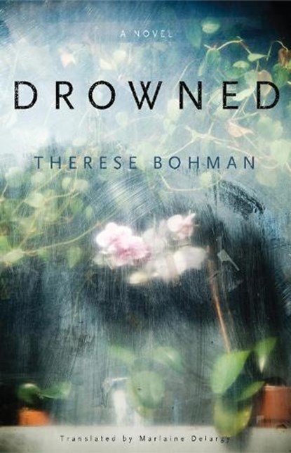 Drowned, Therese Bohman ; Marlaine Delargy - Paperback - 9781635425055