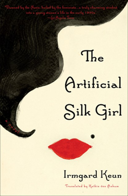 The Artificial Silk Girl, Irmgard Keun ; Kathie von Ankum - Paperback - 9781635425086