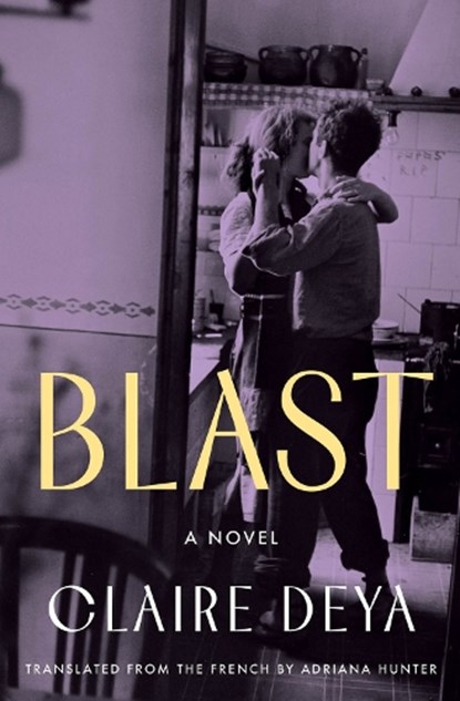 Blast, Claire Deya ; Adriana Hunter - Paperback - 9781635425192