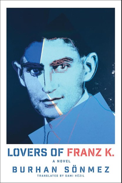 Lovers of Franz K., Burhan Sönmez - Gebonden - 9781635425376