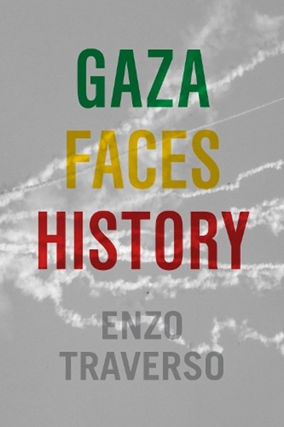 Gaza Faces History, Enzo Traverso - Paperback - 9781635425543